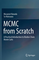 MCMC from Scratch : A Practical Introduction to Markov Chain Monte Carlo-9789811927171