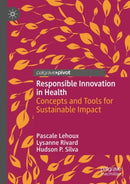 Responsible Innovation in Health : Concepts and Tools for Sustainable Impact-9789811931536