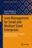 Lean Management for Small and Medium Sized Enterprises : Adapting Operations to Changing Business Environment-9789811943393
