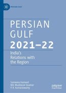 Persian Gulf 2021-22 : India's Relations with the Region-9789811944338