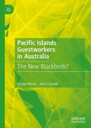 Pacific Islands Guestworkers in Australia : The New Blackbirds?-9789811953866