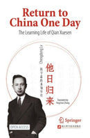 Return to China One Day : The Learning Life of Qian Xuesen-9789811957574