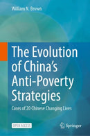 The Evolution of China's Anti-Poverty Strategies : Cases of 20 Chinese Changing Lives-9789811972805