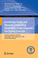 Knowledge Graph and Semantic Computing: Knowledge Graph Empowers the Digital Economy : 7th China Conference, CCKS 2022, Qinhuangdao, China, August 24-27, 2022, Revised Selected Papers-9789811975950