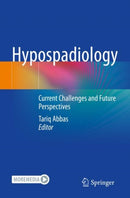Hypospadiology : Current Challenges and Future Perspectives-9789811976681