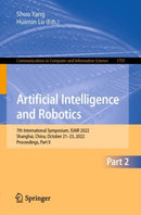 Artificial Intelligence and Robotics : 7th International Symposium, ISAIR 2022, Shanghai, China, October 21-23, 2022, Proceedings, Part II-9789811979422