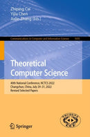 Theoretical Computer Science : 40th National Conference, NCTCS 2022, Changchun, China, July 29-31, 2022, Revised Selected Papers-9789811981517
