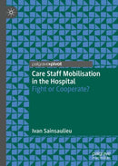 Care Staff Mobilisation in the Hospital : Fight or Cooperate?-9789811993534