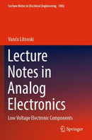 Lecture Notes in Analog Electronics : Low Voltage Electronic Components-9789811998706