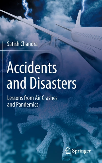 Accidents and Disasters : Lessons from Air Crashes and Pandemics-9789811999833