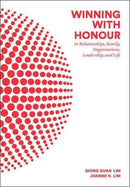 Winning With Honour: In Relationships, Family, Organisations, Leadership, And Life-9789813108646