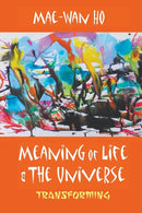 Meaning Of Life And The Universe: Transforming-9789813108868