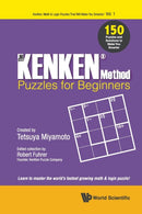Kenken Method - Puzzles For Beginners, The: 150 Puzzles And Solutions To Make You Smarter-9789813232556