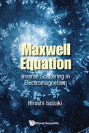 Maxwell Equation: Inverse Scattering In Electromagnetism-9789813232693