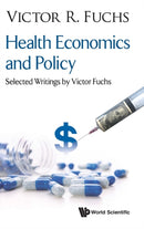 Health Economics And Policy: Selected Writings By Victor Fuchs-9789813232860