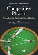 Competitive Physics: Thermodynamics, Electromagnetism And Relativity-9789813238534