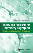 Theory And Problems For Chemistry Olympiad: Challenging Concepts In Chemistry-9789813238992