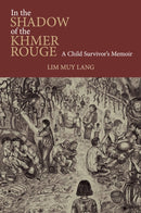 In the Shadow of the Khmer Rouge : A Child Survivor's Memoir-9789813253049