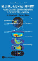 Neutral-atom Astronomy: Plasma Diagnostics From The Aurora To The Interstellar Medium-9789813279193