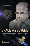 Space and Beyond : Professional Voyage of K. Kasturirangan-9789813365124