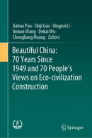 Beautiful China: 70 Years Since 1949 and 70 People's Views on Eco-civilization Construction-9789813367418