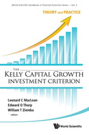 Kelly Capital Growth Investment Criterion, The: Theory And Practice-9789814293495