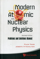 Modern Atomic And Nuclear Physics (Revised Edition): Problems And Solutions Manual-9789814307680