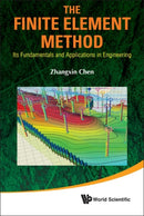 Finite Element Method, The: Its Fundamentals And Applications In Engineering-9789814350563
