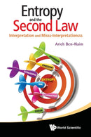 Entropy And The Second Law: Interpretation And Misss-interpretationsss-9789814374897