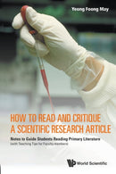 How To Read And Critique A Scientific Research Article: Notes To Guide Students Reading Primary Literature (With Teaching Tips For Faculty Members)-9789814579162