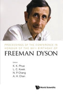 Proceedings Of The Conference In Honour Of The 90th Birthday Of Freeman Dyson-9789814590709