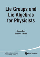 Lie Groups And Lie Algebras For Physicists-9789814616904