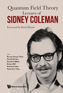 Lectures Of Sidney Coleman On Quantum Field Theory: Foreword By David Kaiser-9789814632539