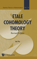 Etale Cohomology Theory (Revised Edition)-9789814675086
