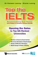 Top The Ielts: Opening The Gates To Top Qs-ranked Universities-9789814689694