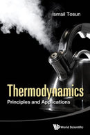 Thermodynamics: Principles And Applications-9789814696937