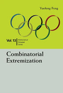 Combinatorial Extremization: In Mathematical Olympiad And Competitions-9789814723169