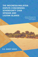 The Indonesia-Malaysia Dispute Concerning Sovereignty Over Sipadan and Ligitan Islands : Historical Antecedents and the International Court of Justice Judgment-9789814843645