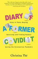 Diary of a Former Covidiot : Tales of Panic Buying, Surviving and Finding Humour During the Coronavirus Pandemic-9789814893787
