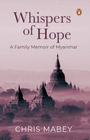 Whispers of Hope : A Family Memoir of Myanmar-9789814954259