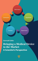 Bringing a Medical Device to the Market : A Scientist's Perspective-9789814968256