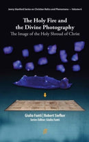 The Holy Fire and the Divine Photography : The Image of the Holy Shroud of Christ-9789814968911