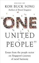 "One United People" : Essays from the People Sector on Singapore's Journey of Racial Harmony-9789815009620