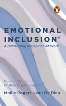 Emotional Inclusion : A Humanizing Revolution at Work-9789815058185