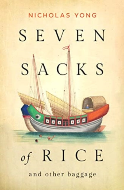 Seven Sacks of Rice : And Other Baggage-9789815084580