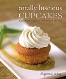Totally Luscious Cupcakes : Inspirational Recipes for Every Occasion and Taste-9789815084818