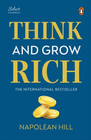 Penguin Select Classics: Think and Grow Rich : (Original, Unabridged Classic, Premium Hardbound Collector's Edition, Ideal for Gifting)-9789815162967