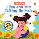 Eliza and the Talking Animals (Life Skills Series) : First Empathy Story | An Illustrated Storybook for Children, Teaching Valuable Lessons in Compassion and Empathy | Book for 5+ [Penguin Early Learn-9789815233728