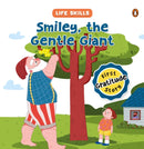 Smiley the Gentle Giant (Life Skills Series) : First Gratitude Story | An Illustrated Storybook for Children, Teaching the Power of Gratitude and the Joy of Expressing Thanks | Book for 5+ [Penguin Ea-9789815233742