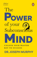 Penguin Select Classics: The Power of Your Subconscious Mind : (Original, Unabridged Classic, Premium Hardbound Collector's Edition, Ideal for Gifting)-9789815266832